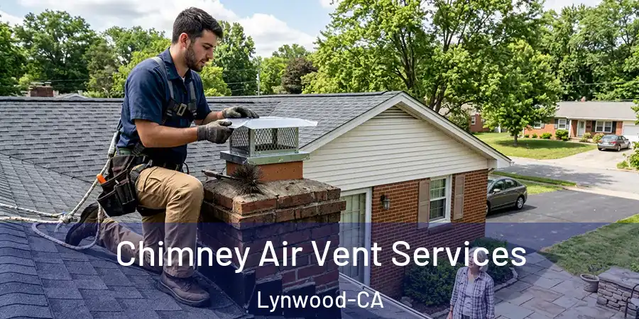 Chimney Air Vent Services Lynwood-CA