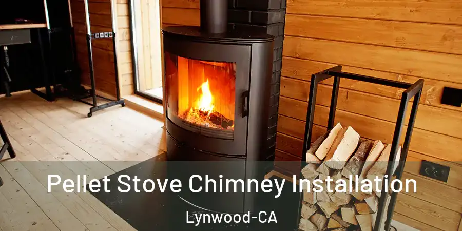Pellet Stove Chimney Installation Lynwood-CA